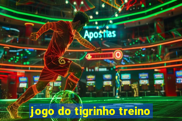 jogo do tigrinho treino